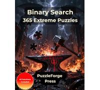 Binary Search - 365 Extreme Puzzles: Large Print Binary Puzzle Book for Experts and Advanced Solvers | 10 × 10 Grids | 2 Puzzles per Page | Solutions Included | Intensive Brain Training
