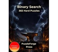 Binary Search - 365 Hard Puzzles: Advanced Binary Number Puzzles for Dedicated Logic Fans | Large Print | 2 Puzzles per Page | Solutions Included | Demanding Brain Workout