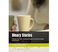 Binary Stories: Two Sides, One Truth - A Journey Through Love, Misunderstanding, and Connection