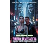 Binary Temptation: Can a Sexy Model Escape AI Lust in 2113?