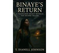 Binaye's Return: A Veilwalker Legacy Novella: The Second Telling