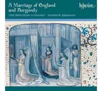 Binchois Consort & Andrew Kirkman - Marriage of England & Burgundy