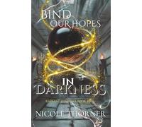 Bind Our Hopes in Darkness: Radiant Shadows Book Two