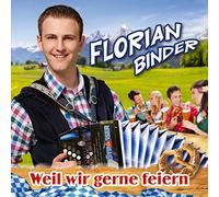 BINDER, FLORIAN - WEIL WIR GERNE FEIERN
