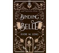 Binding Belle: A retelling of Beauty and the Beast
