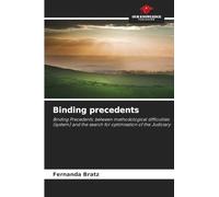 Binding precedents: Binding Precedents: between methodological difficulties (system) and the search for optimisation of the Judiciary