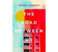 Bindu Suresh The Road Between Us (Tascabile)