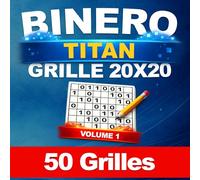 Binero Titan : 50 grandes grilles uniques en 20x20 - Niveau Facile, avec solutions | Sudoku Binaire et Binairo