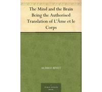 Binet, Alfred The Mind And The Brain; Being The Authorised Translatio Book NUOVO