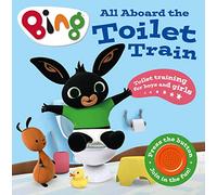 Bing All Aboard The Toilet Train! A Noisy Bing Book [Not-Us, Not-Ca]: A helpful potty training single-sound board book for chidlren ages 2 to 5