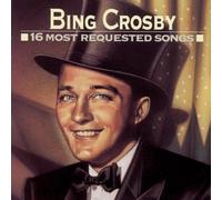 Bing Crosby 16 Most Requested Songs