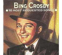 Bing Crosby - 16 Most Requested Songs