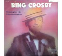 Bing Crosby - His Greatest Hits - Original Sessions 1946/1952 - Bing Crosby LP