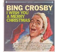 Bing Crosby - I Wish You A Merry Christmas