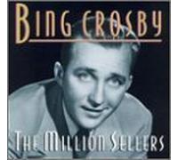 Bing Crosby - Million Sellers by Bing Crosby (1998-09-22)