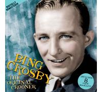 Bing Crosby - Original Crooner