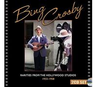 Bing Crosby - Rarities from the Hollywood Studios 1933-1958