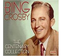 Bing Crosby - The Centenary Collection