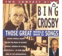 Bing Crosby - Those Great World War II Songs