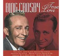 Bing Crosby - True Love [Import]