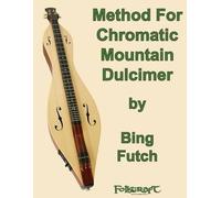 Bing Futch Method For Chromatic Mountain Dulcimer (Tascabile)