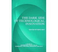 Bing Ran The Dark Side of Technological Innovation (Tascabile)