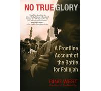 Bing West No True Glory (Tascabile)
