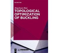 Bingchuan Bian Topological Optimization of Buckling (Copertina rigida)
