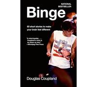 Douglas Coupland Binge (Tascabile)
