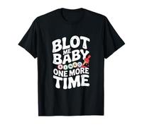 Bingo Blot Me Baby One More Time Maglietta