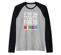 Bingo Se riesci a Leggere Questo Sono Stato costretto Maglia con Maniche Raglan