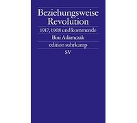 Bini Adamczak Beziehungsweise Revolution: 1917, 1968 und kommende (e (Tascabile)