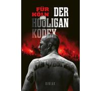 Biniak Für Köln Der Hooligan-Kodex (Tascabile)