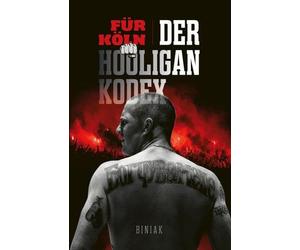 Biniak Für Köln Der Hooligan-Kodex (Tascabile)