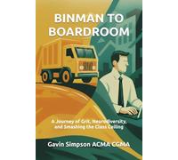 Binman To Boardroom: A Journey of Grit, Neurodiversity, and Smashing the Class Ceiling