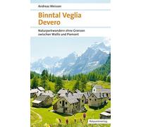 Binntal - Veglia - Devero: Naturpark-Wandern ohne Grenzen zwischen Wallis und Piemont (Naturpunkt)