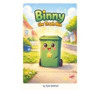 Binny the Trash Bin: A Cute Kids Story About Trash Day with Fun Activities, Coloring Pages, and Games for Ages 4-8: A Silly and Sweet Children’s Book ... Pages, Word Search, and Connect-the-Dots