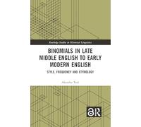 Binomials in Late Middle English to Early Modern English: Style, Frequency and Etymology