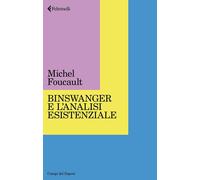 Binswanger e l'analisi esistenziale [Paperback] [Sep 24, 2024] Foucault, Michel