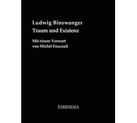 Binswanger Ludw Traum und Existenz: Mit einem Vorwort von Michel Fou (Tascabile)