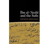Binyamin Abrahamov Ibn al-'Arabi & the Sufis (Tascabile)