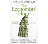 Binyamin Appelbaum The Economists' Hour (Tascabile)