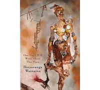Binyavanga Wainaina One Day I Will Write about This Place (Copertina rigida)
