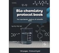 Bio-chemistry protocol book: For experiments, analyses & scientific notes
