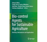 Bio-control Agents for Sustainable Agriculture: Diversity, Mechanisms and Applications