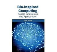 Bio-Inspired Computing: Recent Innovations and Applications (Copertina rigida)