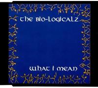 Bio-Logicalz,the - What I Mean