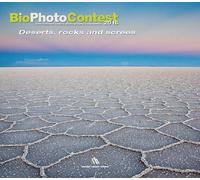 Bio photo contest 2016. Deserts, rocks e screes. Ediz. illustrata - AA.VV.