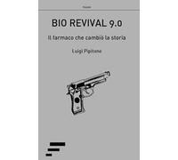 Bio revival 9.0. Il farmaco che cambiò la storia