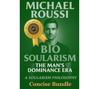 Bio Soularism: A249 Concise Bundle: A Soularism Philosophy